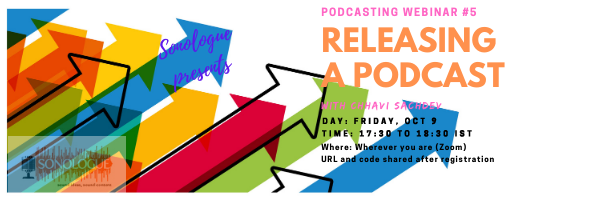 October 9, 2020, Webinar # 5 Releasing & Distributing a podcast